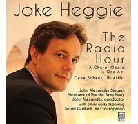 John Alexander Singers - Heggie:The Radio Hour