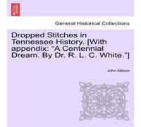 John Allison Dropped Stitches in Tennessee History. [With appendix: "A John Allison Multicolor