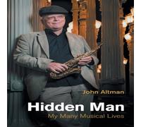 John Altman Hidden Man: My Many Musical Lives Paperback Book John Altman Multicolor