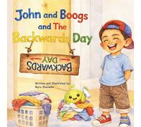 John and Boogs and The Backwards Day: 2 (John and Boogs Series)