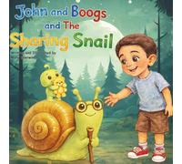 John and Boogs and The Sharing Snail (John and Boogs Series)