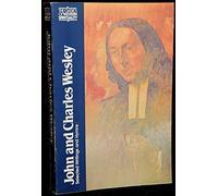 John and Charles Wesley (CWS): Selected Prayers, Hymns, Journal Notes, Sermons, Letters and Treatises (Classics of Western Spirituality (Paperback))