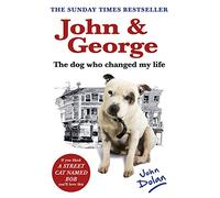 John and George: The Dog Who Changed My Life