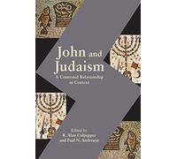 John and Judaism: A Contested Relationship in Context (Resources for Biblical Study)