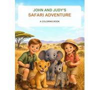 John and Judy's Safari Adventure: A Color, Learn, and Play Book