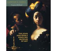 John and Mable Ringling Museum of Art: Curator's Choice
