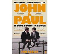 John and Paul : A Love Story in Songs - 'The first new Beatles story in decades'