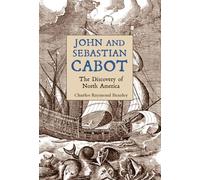 John and Sebastian Cabot: The Discovery of North America