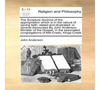John Anderson The Scripture doctrine of the appropriation which is in the nature John Anderson Multicolor