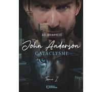 John Anderson - Tome I : Cataclysme