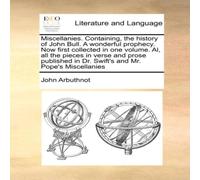 John Arbuthnot Miscellanies. Containing, the history of John Bull. A wonderful John Arbuthnot Multicolor
