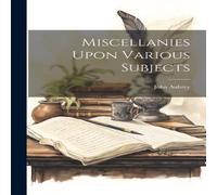 John Aubrey Miscellanies Upon Various Subjects Paperback Book in White John Aubrey White