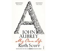 John Aubrey: My Own Life