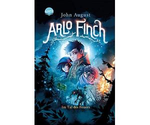 John August Hel Arlo Finch (1). Arlo Finch im Tal des Feuers: Magisc (Paperback)