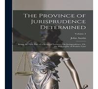 John Austin The Province of Jurisprudence Determined: Being the First Part of John Austin Multicolor