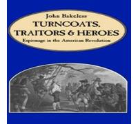 John Bakeless Turncoats, Traitors & Heroes Paperback Book John Bakeless Multicolor