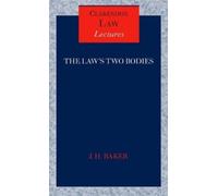 John Baker The Law's Two Bodies (Hardback) Clarendon Law Lectures