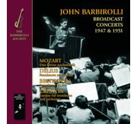 John Barbirolli: Broadcast Concerts 1947 & 1951