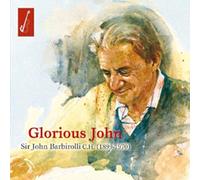 John Barbirolli; Various - Glorious John - Barbirolli