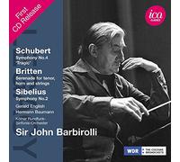 JOHN BARBIROLLI; WDR SINFONIEORCHESTER KOLN - SCHUBERT: SYMPHONY NO. 4, 'TRAGIC' - BRITTEN: SERENADE FOR TENOR, HORN & STRINGS - SIBELIUS: SYMPHONY NO. 2