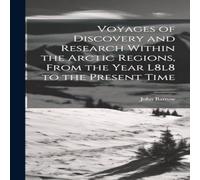 John Barrow Voyages of Discovery & Research Within the Arctic Regions, From John Barrow Multicolor
