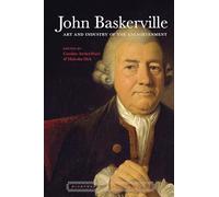 John Baskerville: Art and Industry in the Enlightenment (Eighteenth Century Worlds): 7
