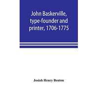 John Baskerville, type-founder and printer, 1706-1775