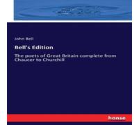 John Bell Bell's Edition:The poets of Great Britain complete from Chaucer to John Bell Multicolor
