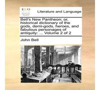 John Bell Bell's New Pantheon; or, historical dictionary of the gods John Bell Multicolor