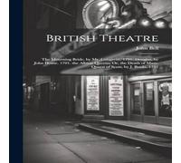 John Bell British Theatre: The Mourning Bride, by Mr. Congreve. 1791 John Bell Multicolor