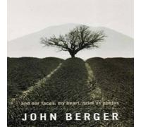 John Berger And Our Faces, My Heart, Brief as Photos Paperback Book in White John Berger White