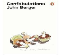 John Berger Confabulations Paperback Book John Berger Multicolor