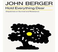 John Berger Hold Everything Dear Paperback Book John Berger Multicolor