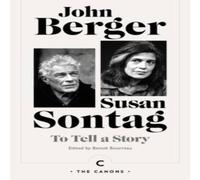 John Berger To Tell a Story Paperback Book John Berger Multicolor