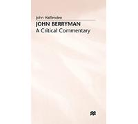 John Berryman: A Critical Commentary