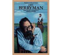 John Berryman ( Modern Critical Views)