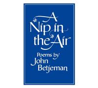 John Betjeman A Nip in the Air: Poems Paperback Book John Betjeman Multicolor