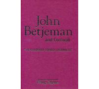 John Betjeman and Cornwall - "The Celebrated Cornish Nationalist"