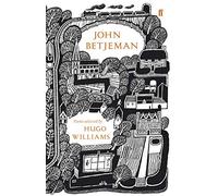 John Betjeman: Poems Selected by Hugo Williams (Faber 80th Anniversary Edition): Written by Sir John Betjeman, 2009 Edition, (80th anniversary edition) Publisher: Faber & Faber [Hardcover]