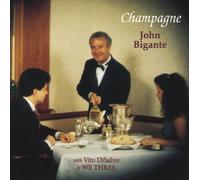 John Bigante with Vito DiSalvo and We Three - Champagne