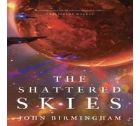 John Birmingham The Shattered Skies Paperback Book John Birmingham Multicolor