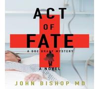 John Bishop Act of Fate: A Medical Thriller Paperback Book John Bishop Multicolor