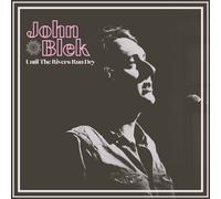 John Blek - Until The Rivers Run Dry [VINYL]