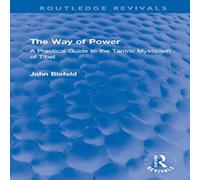 John Blofeld The Way of Power: A Practical Guide to the Tantric Mysticism of John Blofeld Multicolor