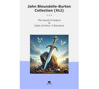 John Bloundelle-Burton Collection (XLI): Sword Gideon Clash Arms Romance (Top Classics)