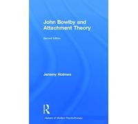 John Bowlby and Attachment Theory (Makers of Modern Psychotherapy)