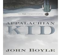John Boyle Appalachian Kid: How Hope Changed Everything Paperback Book John Boyle Multicolor
