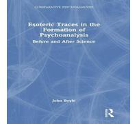 John Boyle Esoteric Traces in the Formation of Psychoanalysis: Before and John Boyle Multicolor