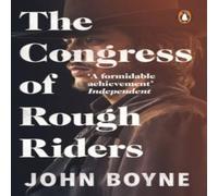 John Boyne Congress of Rough Riders Paperback Book John Boyne Multicolor