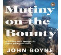 John Boyne Mutiny On The Bounty Paperback Book John Boyne Multicolor